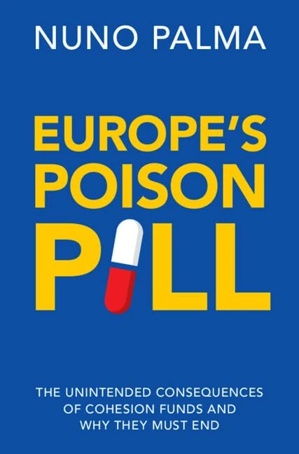 Europe's Poison Pill: The Unintended Consequences of Cohesion Funds and Why They Must End - Image 1