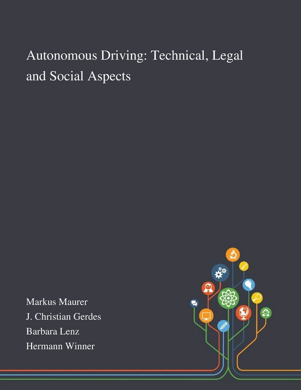 Autonomous Driving: Technical, Legal and Social Aspects