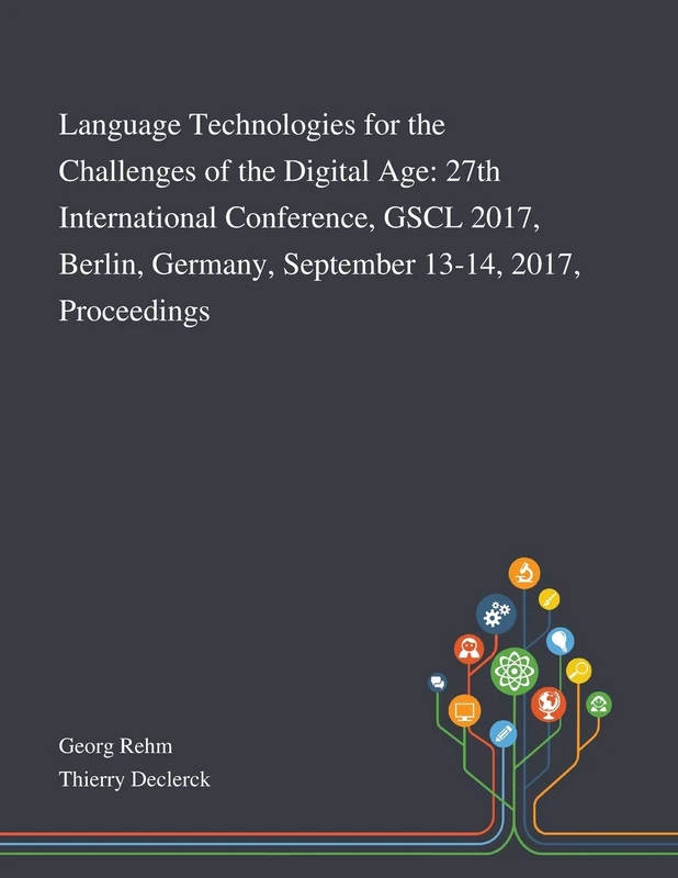 Language Technologies for the Challenges of the Digital Age: 27th International Conference, GSCL 2017, Berlin, Germany, September 13-14, 2017, Proceedings