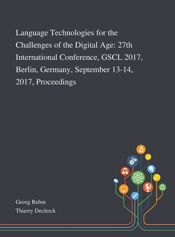 Language Technologies for the Challenges of the Digital Age: 27th International Conference, GSCL 2017, Berlin, Germany, September 13-14, 2017, Proceedings