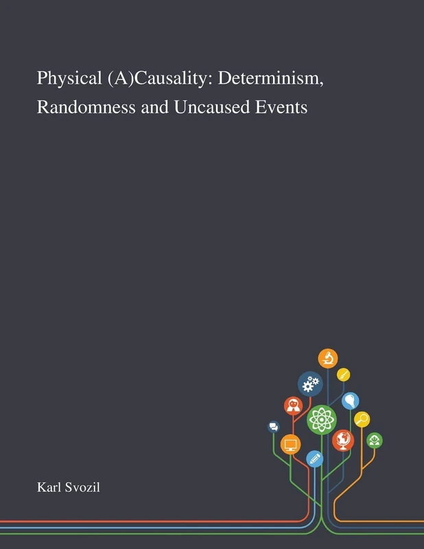 Physical (A)Causality: Determinism, Randomness and Uncaused Events - Image 1