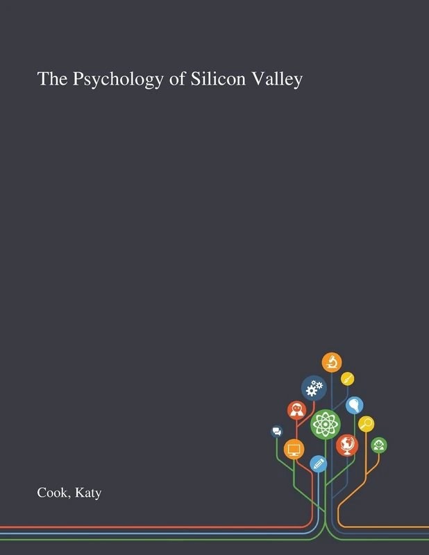 The Psychology of Silicon Valley
