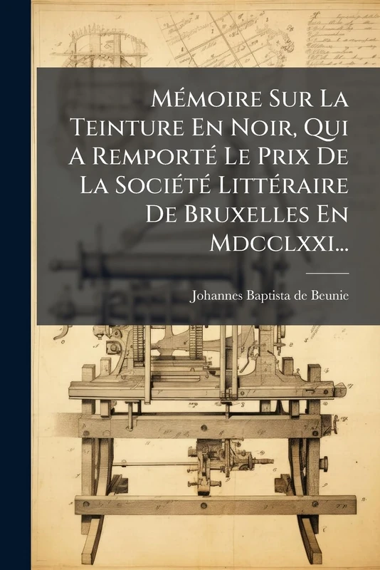 MÃ(c)moire Sur La Teinture En Noir, Qui A RemportÃ(c) Le Prix De La SociÃ(c)tÃ(c) LittÃ(c)raire De Bruxelles En Mdcclxxi... - Image 1
