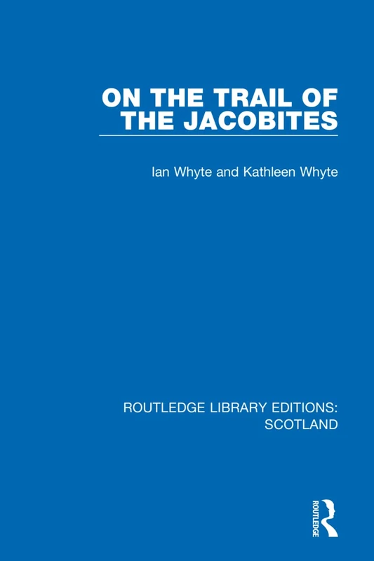 On the Trail of the Jacobites: 31 (Routledge Library Editions: Scotland)