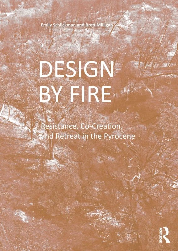 Design by Fire: Resistance, Co-Creation and Retreat
