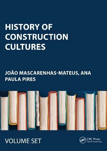 History of Construction Cultures: Proceedings of the 7th International Congress on Construction History (7ICCH 2021), July 12-16, 2021, Lisbon, Portugal