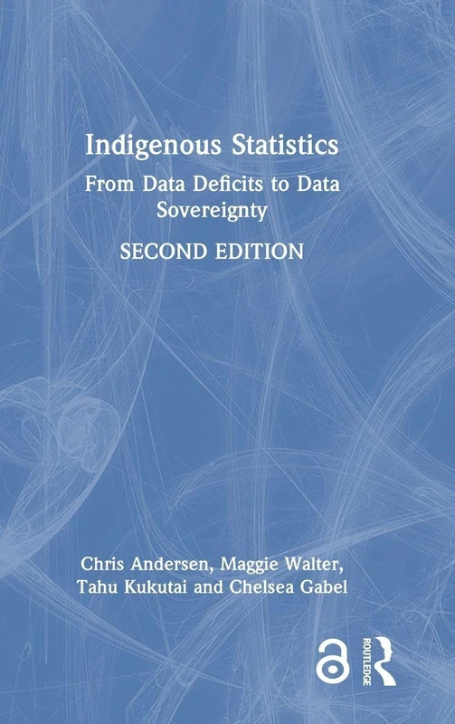 Indigenous Statistics: From Data Deficits to Data Sovereignty