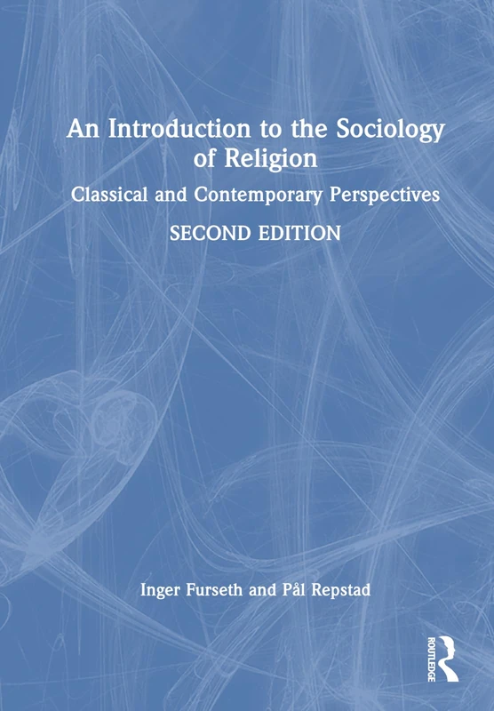 An Introduction to the Sociology of Religion: Classical and Contemporary Perspectives