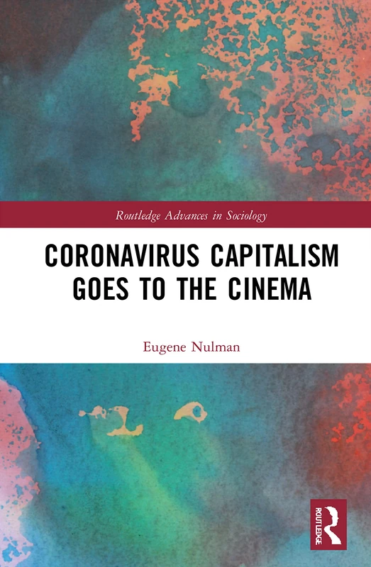 Routledge Coronavirus Capitalism Goes to the Cinema Book