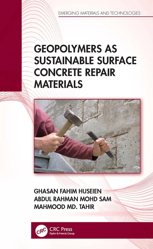 Geopolymers as Sustainable Surface Concrete Repair Materials (Emerging Materials and Technologies)