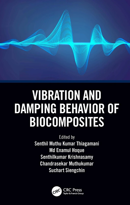 CRC Press - Vibration and Damping Behavior of Biocomposites