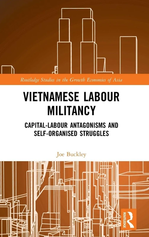 Routledge Vietnamese Labour Militancy - Growth Economies Book