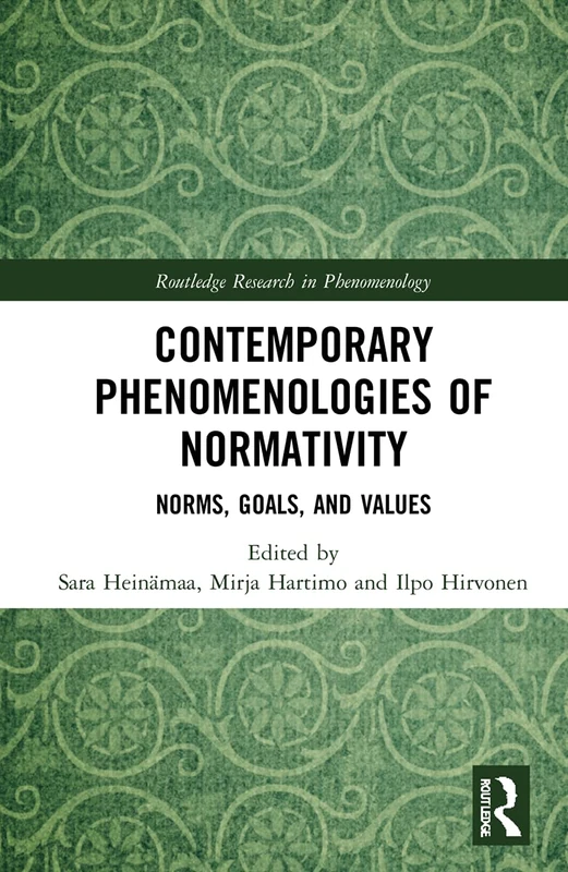Routledge Contemporary Phenomenologies of Normativity Book