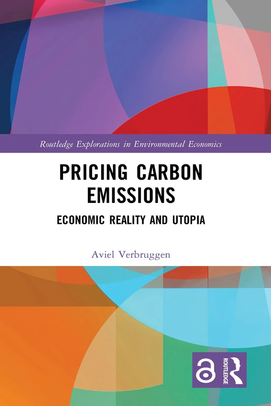 Pricing Carbon Emissions: Economic Reality and Utopia (Routledge Explorations in Environmental Economics)