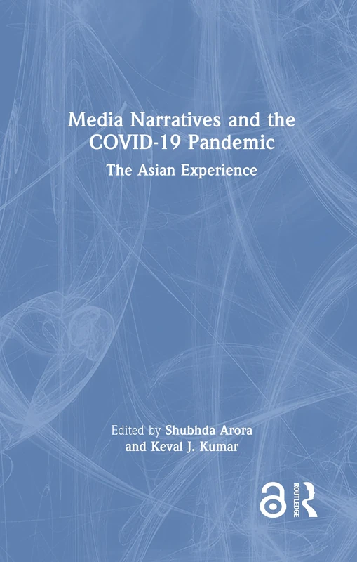 Media Narratives and the COVID-19 Pandemic: The Asian Experience