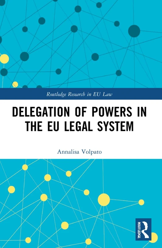 Delegation of Powers in the EU Legal System (Routledge Research in EU Law) - Image 1