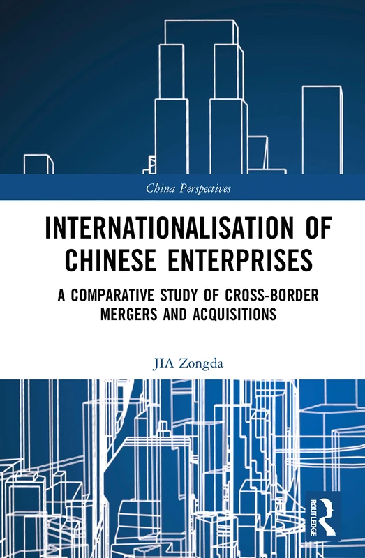 Routledge - Internationalisation of Chinese Enterprises Book