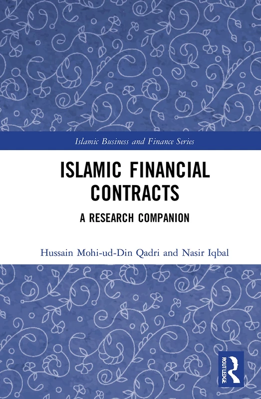 Islamic Financial Contracts: A Research Companion (Islamic Business and Finance Series)