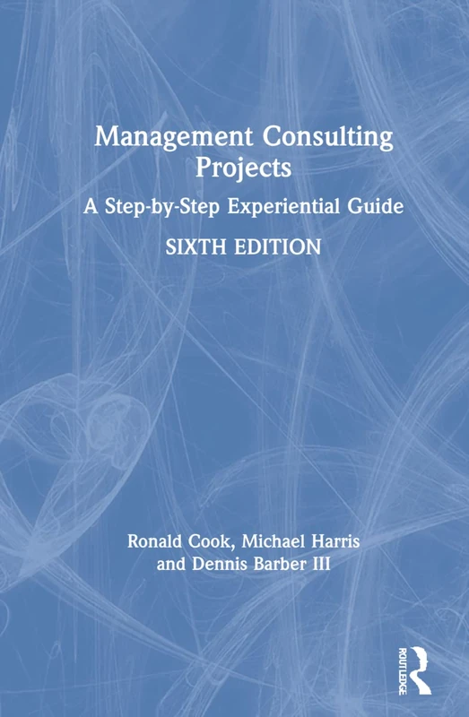 Routledge Management Consulting Projects - Step-by-Step Guide