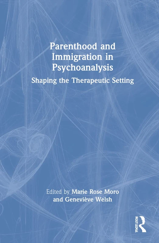 Parenthood and Immigration in Psychoanalysis - Routledge Book