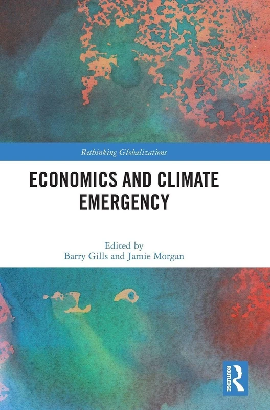 Economics and Climate Emergency (Rethinking Globalizations)
