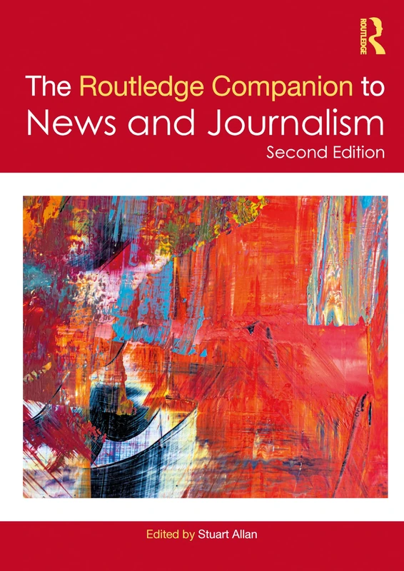 The Routledge Companion to News and Journalism (Routledge Journalism Companions)