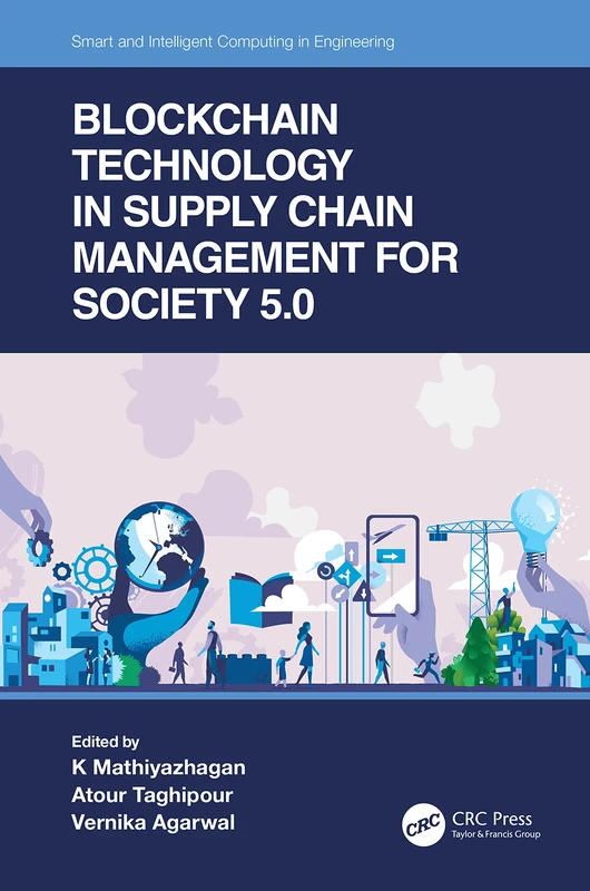 Blockchain Technology in Supply Chain Management for Society 5.0 (Smart and Intelligent Computing in Engineering)
