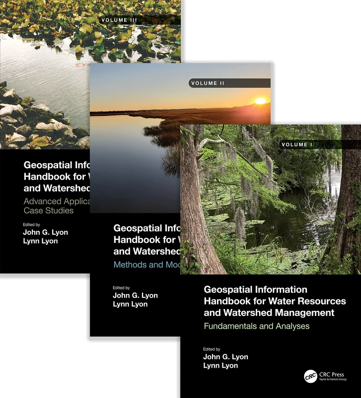 Geospatial Information Handbook for Water Resources and Watershed Management, Three Volume Set: Fundamentals and Analyses / Methods and Modelling / Advanced Applications and Case Studies: 1-3