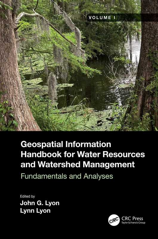 Geospatial Information Handbook for Water Resources and Watershed Management, Volume I: Fundamentals and Analyses: 1