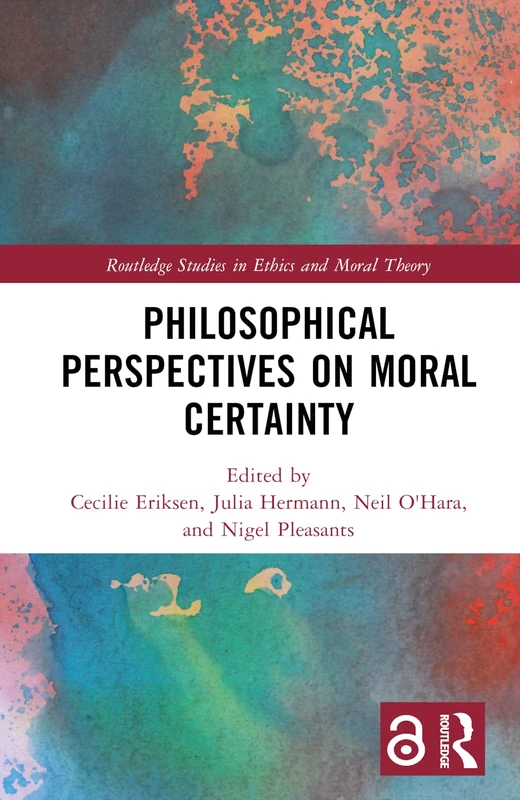 Routledge Philosophical Perspectives on Moral Certainty Book