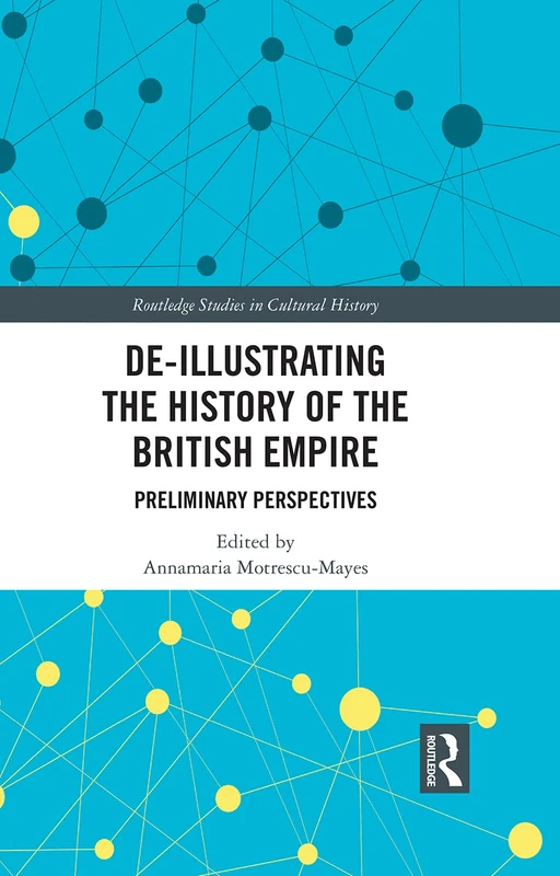 Routledge De-Illustrating the History of the British Empire Book