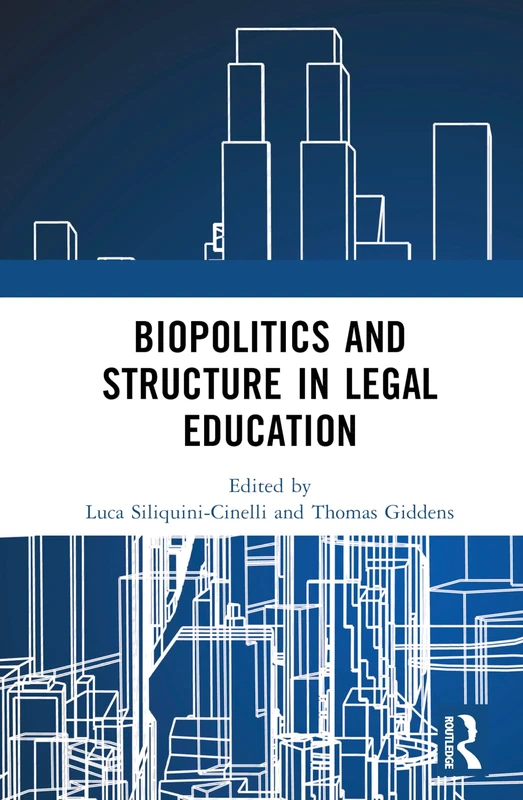 Routledge - Biopolitics and Structure in Legal Education