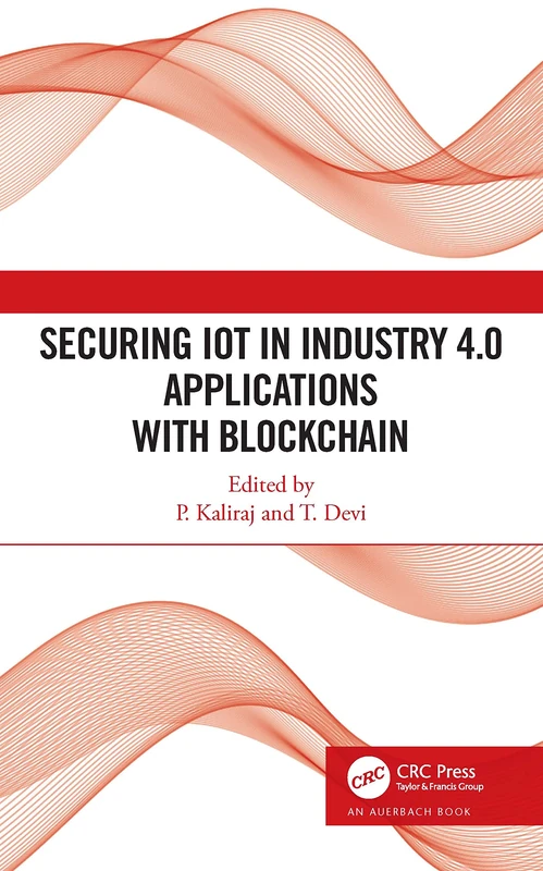 CRC Press Securing IoT in Industry 4.0 with Blockchain
