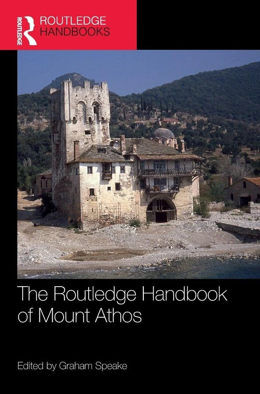 The Routledge Handbook of Mount Athos (Routledge History Handbooks)