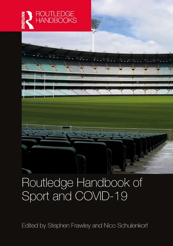 Routledge Handbook of Sport and COVID-19 (Routledge International Handbooks)