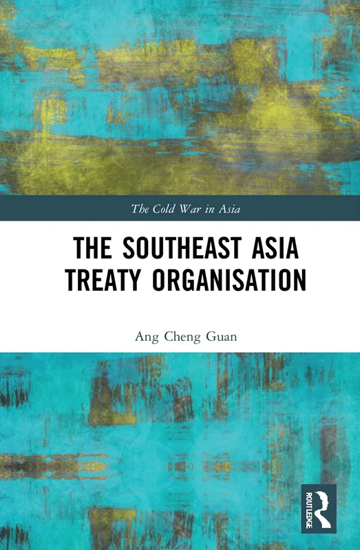 The Southeast Asia Treaty Organisation (The Cold War in Asia) - Image 1