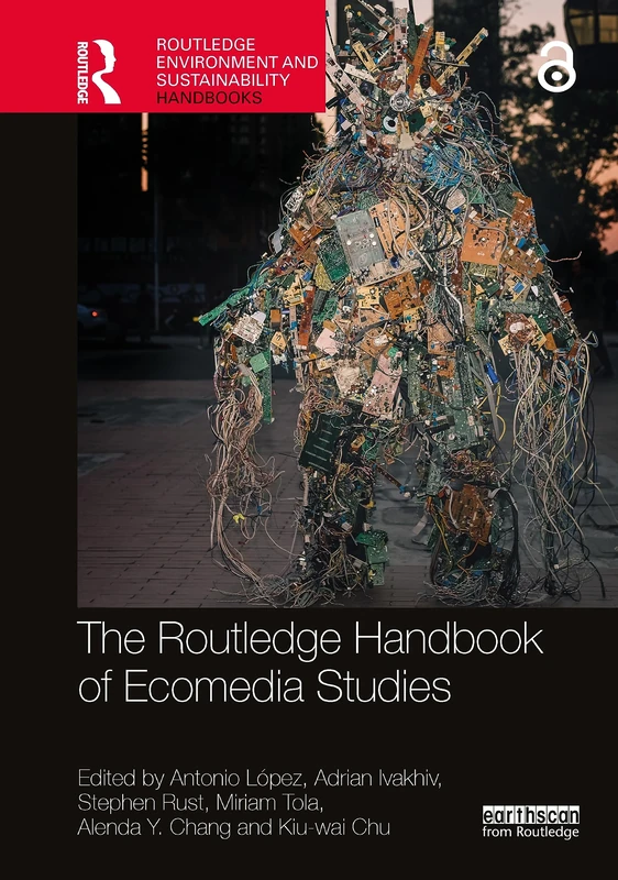The Routledge Handbook of Ecomedia Studies (Routledge Environment and Sustainability Handbooks)