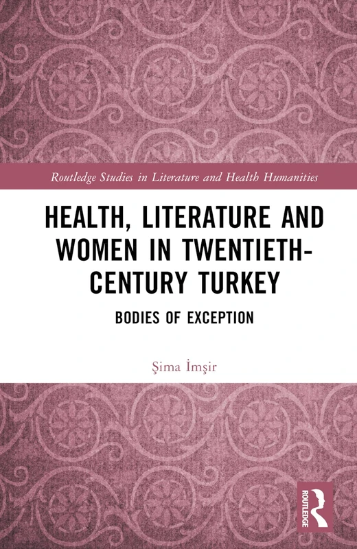 Routledge Health, Literature and Women in 20th-Century Turkey