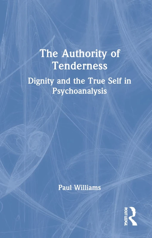 Routledge - The Authority of Tenderness - Psychology Book