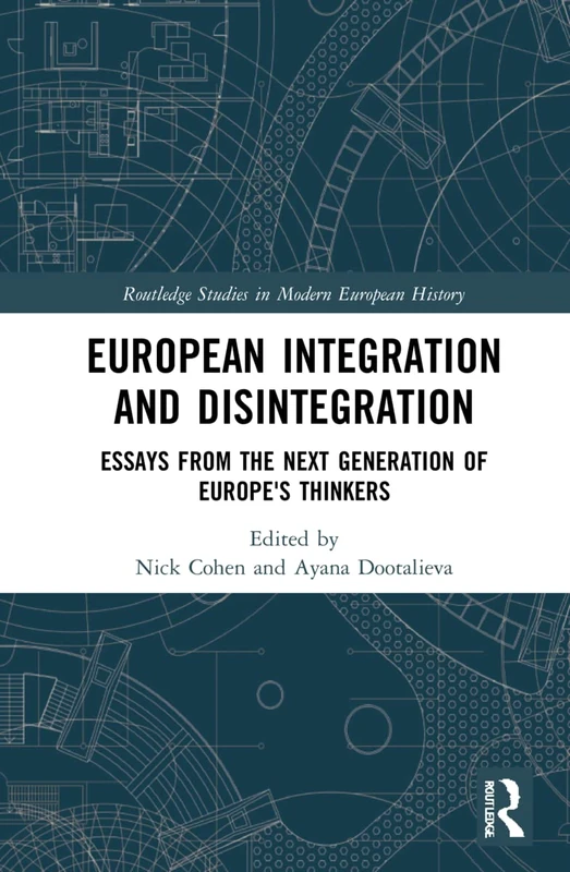 Routledge European Integration and Disintegration Essays Book
