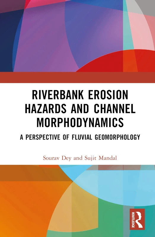 Routledge Riverbank Erosion Hazards and Channel Morphodynamics