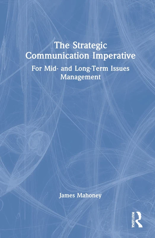 Routledge - The Strategic Communication Imperative Book