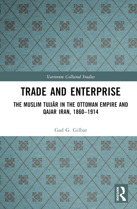 Routledge Trade and Enterprise: The Muslim Tujjar Book - Image 1