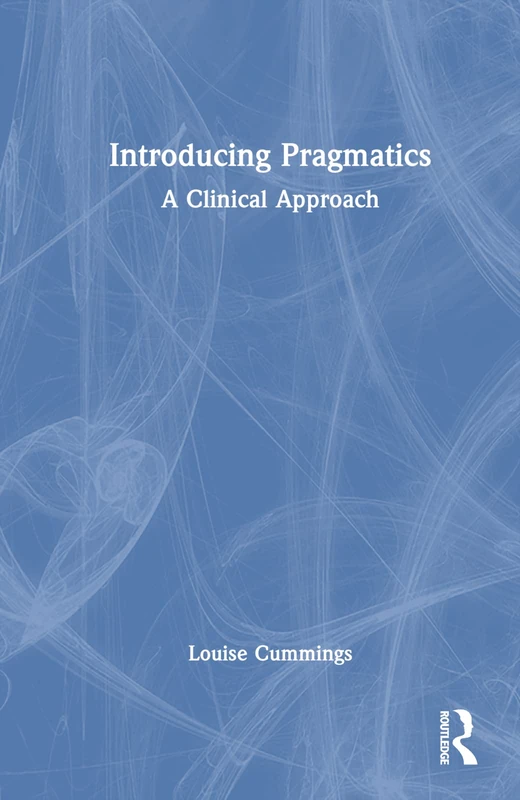 Routledge Introducing Pragmatics: A Clinical Approach Book