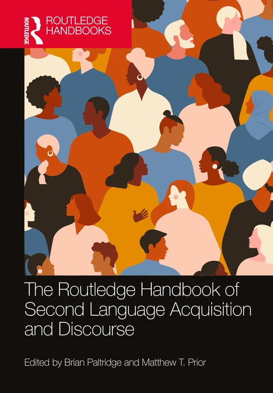 The Routledge Handbook of Second Language Acquisition and Discourse (The Routledge Handbooks in Second Language Acquisition)