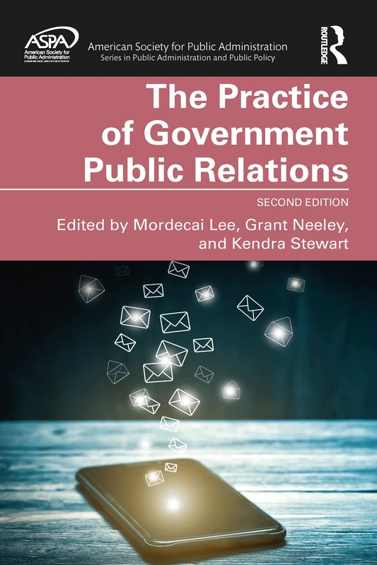 The Practice of Government Public Relations (ASPA Series in Public Administration and Public Policy)