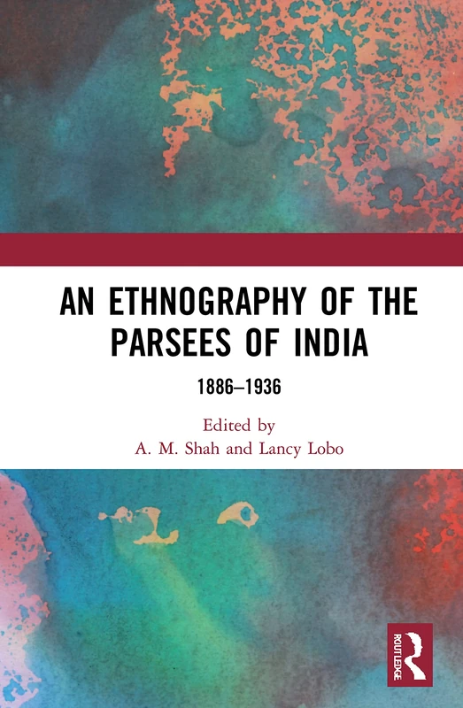 An Ethnography of the Parsees of India: 1886–1936 - Image 1