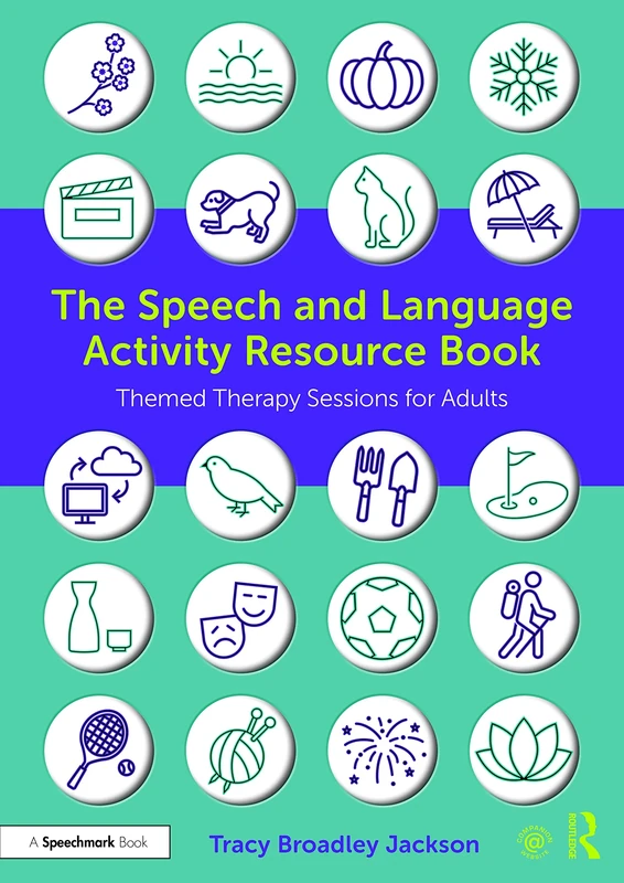 The Speech and Language Activity Resource Book: Themed Therapy Sessions for Adults