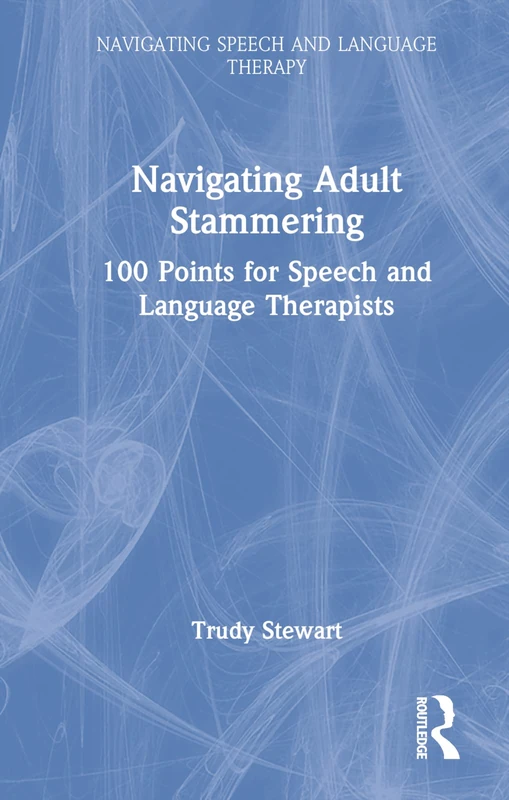 Routledge Navigating Adult Stammering - Speech Therapy Guide