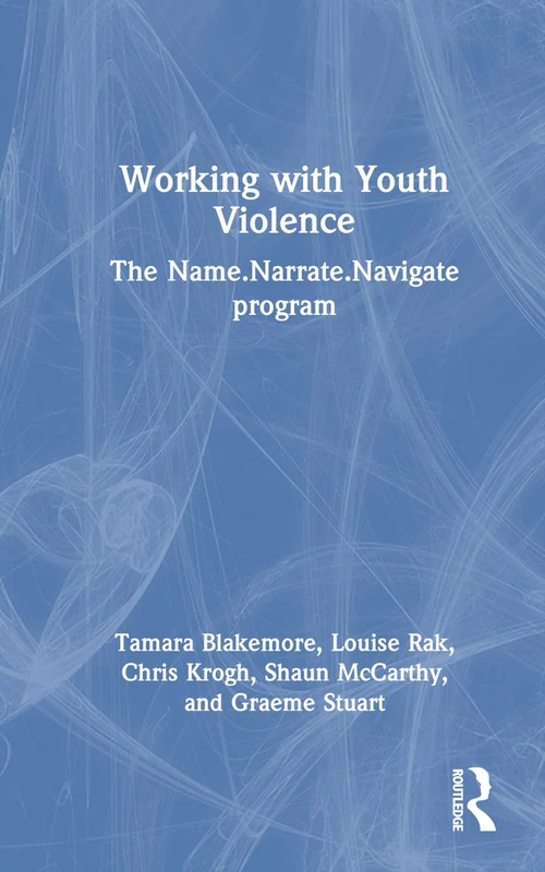 Working with Youth Violence: The Name. Narrate. Navigate program